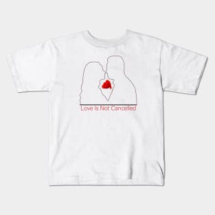 love is not cancelled Kids T-Shirt